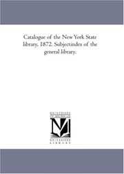 Cover of: Catalogue of the New York State library, 1872. Subjectindex of the general library.