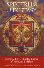 Cover of: Spectrum of Ecstasy by Ngakpa Chogyam, Khandro Dechen