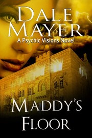 Cover of: Maddy's Floor: A Psychic Visions Novel by Dale Mayer