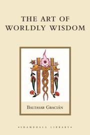 The Art of Worldly Wisdom by Baltasar Gracián y Morales