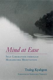 Cover of: Mind at Ease: Self-Liberation through Mahamudra Meditation