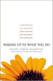 Cover of: Waking Up to What You Do by Diane Eshin Rizzetto