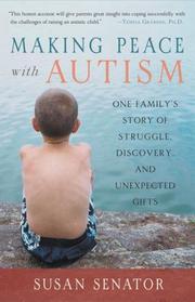 Cover of: Making Peace with Autism: One Family's Story of Struggle, Discovery, and Unexpected Gifts