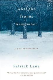 What the stones remember by Patrick Lane