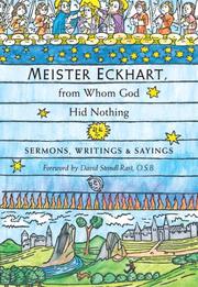 Cover of: Meister Eckhart, from Whom God Hid Nothing: Sermons, Writings, and Sayings