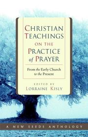 Cover of: Christian teachings on the practice of prayer by edited by Lorraine Kisly.