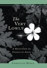 Cover of: The very lowly by Christian Bobin