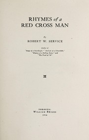 Cover of: The rhymes of a Red Cross man by Robert W. Service