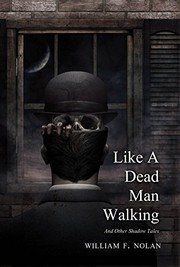 Cover of: Like a Dead Man Walking by William F. Nolan