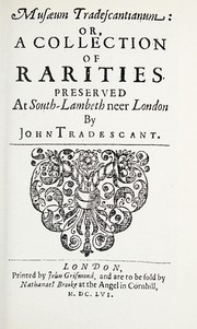 Cover of: Musæum Tradescantianum: or, A collection of rarities preserved at South-Lambeth neer London