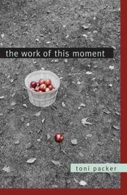 Cover of: The Work of This Moment by Toni Packer