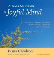 Cover of: Always Maintain a Joyful Mind (Book and CD) by Pema Chödrön