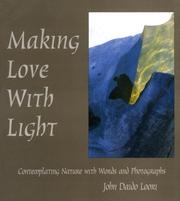 Cover of: Making Love with Light: Contemplating Nature with Words and Photographs (Dharma Communications)