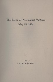 Cover of: The Battle of Newmarket, Virginia, May 15, 1864 by Henry Du Pont