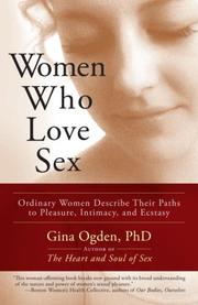 Cover of: Women Who Love Sex: Ordinary Women Describe Their Paths to Pleasure, Intimacy, and Ecstasy