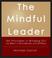 Cover of: The Mindful Leader
