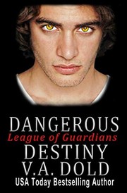 Cover of: Dangerous Destiny: Romance with BITE: Romance with BITE (League of Guardians) by V. A. Dold