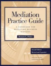 Cover of: Mediation practice guide: a handbook for resolving business disputes
