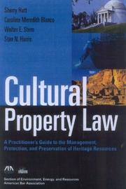 Cover of: Cultural property law: a practioner's guide to the management, protection, and preservation of heritage resources