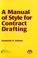 Cover of: A Manual of Style for Contract Drafting