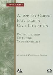 Cover of: Attorney-client privilege in civil litigation by Vincent S. Walkowiak, editor.