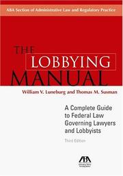 Cover of: The lobbying manual by William V. Luneburg
