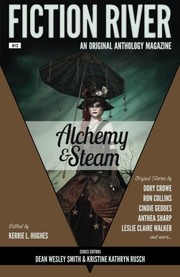 Fiction River: Alchemy & Steam (Fiction River: An Original Anthology Magazine) (Volume 13)
