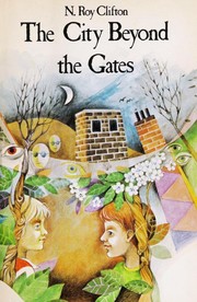 Cover of: The city beyond the gates by N. Roy Clifton