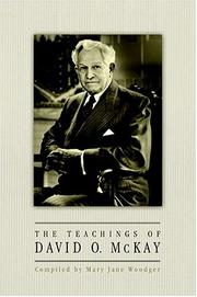 The Teachings of David O. McKay by David Oman McKay