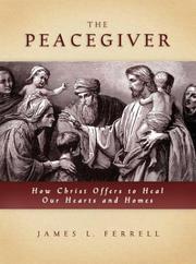 Cover of: The peacegiver: how Christ offers to heal our hearts and homes