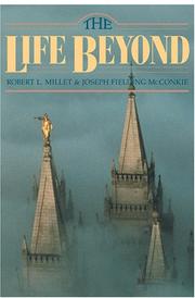 Cover of: The Life Beyond by Robert L. Millet, Joseph Fielding McConkie