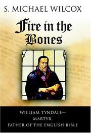 Fire in the bones by S. Michael Wilcox