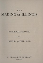 Cover of: The making of Illinois: historical sketches