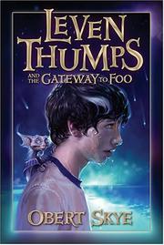 Cover of: Leven Thumps and the gateway to Foo by Obert Skye