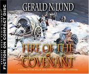 Cover of: Fire of the Covenant by Gerald N. Lund