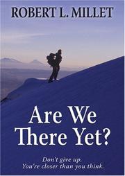 Cover of: Are we there yet? | Robert L. Millet