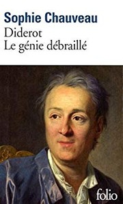 Diderot, le génie débraillé by Sophie Chauveau