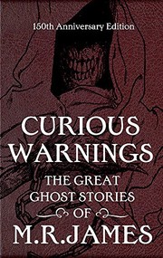Cover of: Curious Warnings: The Great Ghost Stories of M.R by Montague Rhodes James
