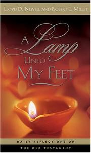 A lamp unto my feet by Lloyd D. Newell, Robert L. Millet