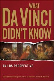 Cover of: What Da Vinci Didn't Know by Richard Neitzel Holzapfel, Andrew C. Skinner, Thomas A. Wayment