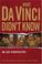 Cover of: What Da Vinci Didn't Know