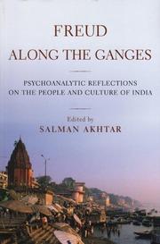 Cover of: Freud along the Ganges: psychoanalytic reflections on the people and culture of India