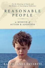 Reasonable People: A Memoir of Autism and Adoption by Ralph James Savarese