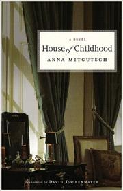 Cover of: House of childhood by Anna Mitgutsch