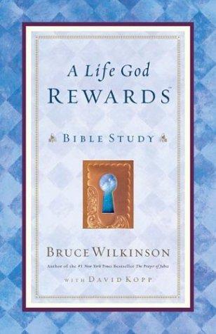A Life God Rewards Bible Study (Breakthrough Series) by Bruce Wilkinson