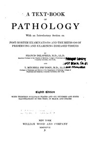 Cover of: A Text-book of pathology: With an Introductory Section on Post-mortem Examinations and the ... by Francis Delafield , Theophil Mitchell Prudden