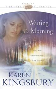 Cover of: Waiting for Morning (Forever Faithful Series #1) by Karen Kingsbury