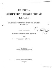 Cover of: Exempla scripturae epigraphicae latinae a Caesaris dictatoris morte ad aetatem Iustiniani Consilio et autoritate Academiae litterarum regiae borussicae