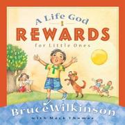 Cover of: A Life God Rewards for Little Ones (Breakthrough Series) by Bruce Wilkinson, Mack Thomas