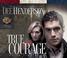 Cover of: True Courage (Uncommon Heroes Series #4)